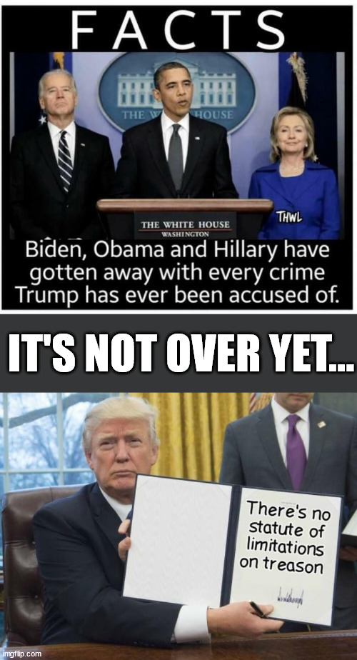 It's not over yet... | IT'S NOT OVER YET... | image tagged in democrat,criminals | made w/ Imgflip meme maker