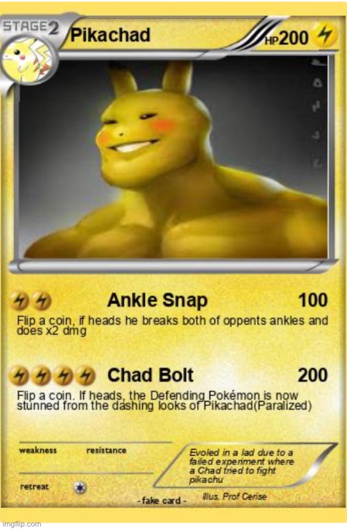 My favorite Pokémon PikaChad | image tagged in pikachu,pokemon,weird,funny memes | made w/ Imgflip meme maker