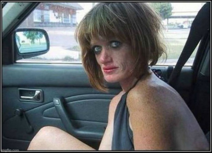 Ugly meth heroin addict Prostitute hoe in car | image tagged in ugly meth heroin addict prostitute hoe in car | made w/ Imgflip meme maker