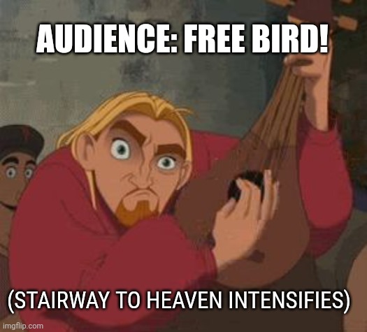 Miguel's Guitar | AUDIENCE: FREE BIRD! (STAIRWAY TO HEAVEN INTENSIFIES) | image tagged in miguel's guitar | made w/ Imgflip meme maker