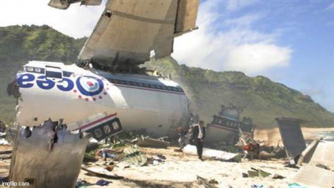 LOST plane crash | image tagged in lost plane crash | made w/ Imgflip meme maker