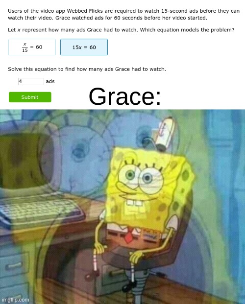 "What the hell...?" | Grace: | image tagged in spongebob panic inside | made w/ Imgflip meme maker