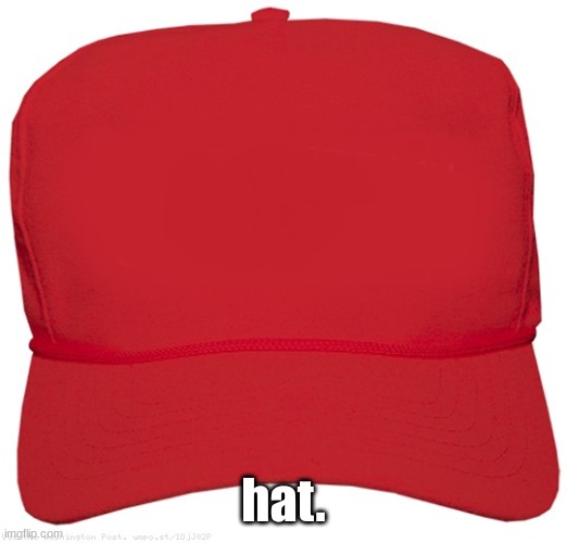 blank red MAGA hat | hat. | image tagged in blank red maga hat | made w/ Imgflip meme maker
