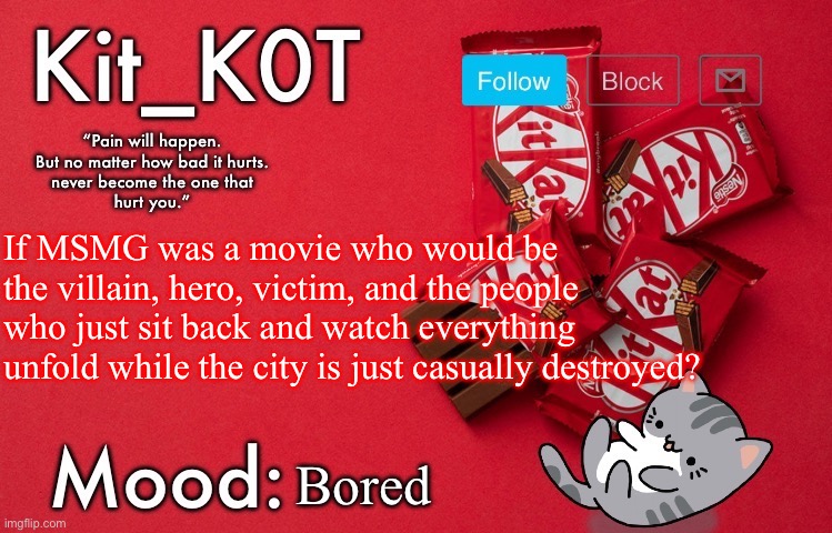 ... | If MSMG was a movie who would be the villain, hero, victim, and the people who just sit back and watch everything unfold while the city is just casually destroyed? Bored | made w/ Imgflip meme maker
