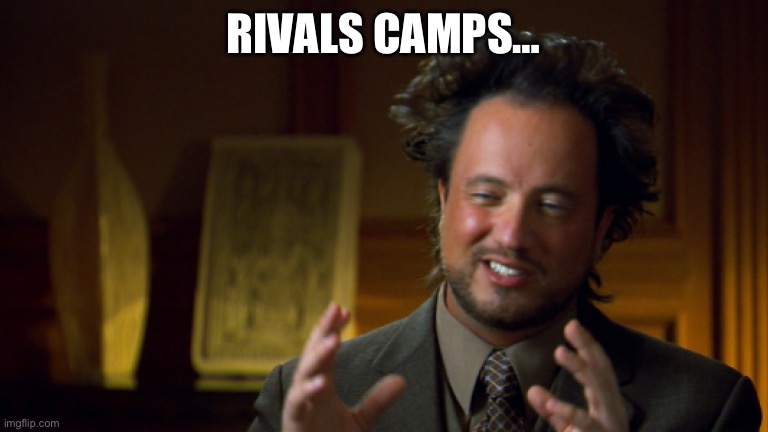 RIVALS CAMPS… | image tagged in camp | made w/ Imgflip meme maker