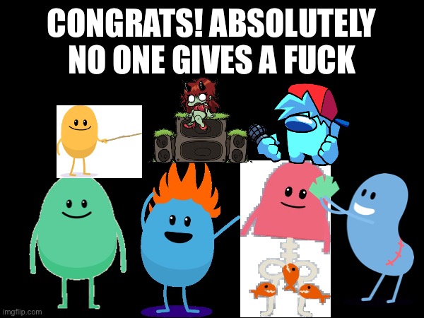 CONGRATS! ABSOLUTELY NO ONE GIVES A FUCK | made w/ Imgflip meme maker