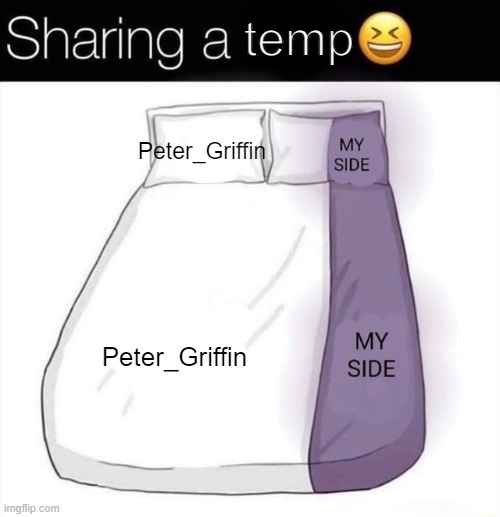 i miss peter :( | temp; Peter_Griffin; Peter_Griffin | made w/ Imgflip meme maker
