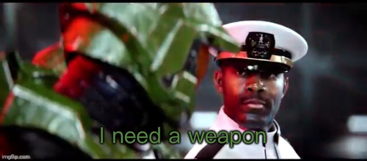 I need a weapon halo 2A | image tagged in i need a weapon halo 2a | made w/ Imgflip meme maker