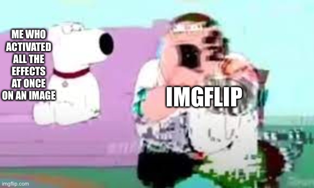 I tried it, it’s a horrible… very very a horrible… | ME WHO ACTIVATED ALL THE EFFECTS AT ONCE ON AN IMAGE; IMGFLIP | image tagged in glitch peter,peter griffin,family guy | made w/ Imgflip meme maker