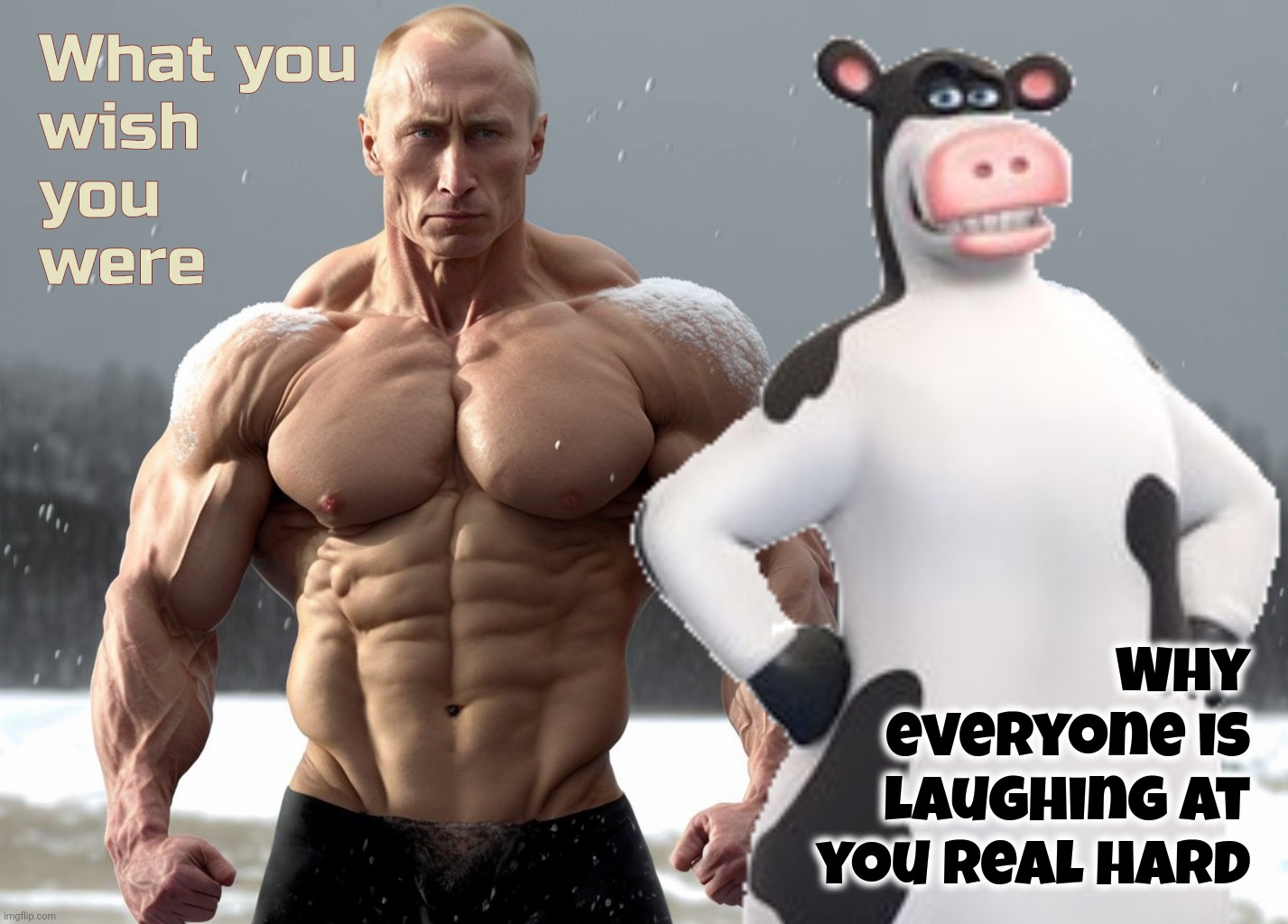 Pooh Man, Moo Man, this idol is yet another loser, man | What you
wish
you
were; Why everyone is laughing at you real hard | image tagged in gigachad putin,otis the cow,moo man,moonie,pootain,delusional | made w/ Imgflip meme maker