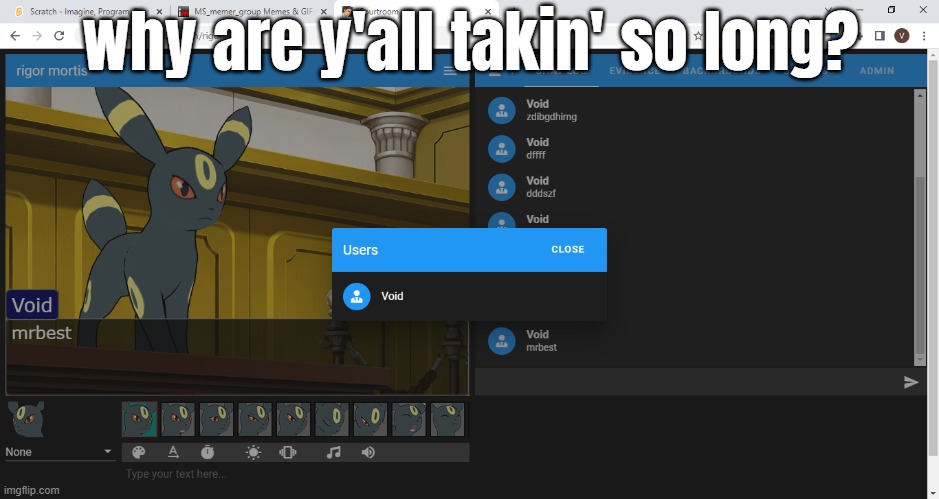 why are y'all takin' so long? | made w/ Imgflip meme maker