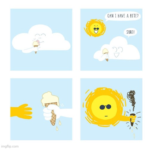 I would never trust the sun for ice cream. | image tagged in sun,ice cream cone,ice cream,cloud,comics,comics/cartoons | made w/ Imgflip meme maker