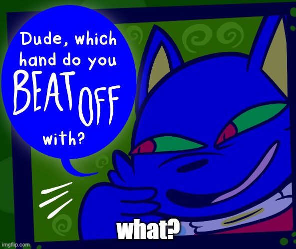 what? | made w/ Imgflip meme maker