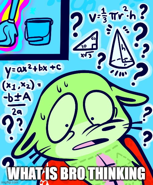 WHAT IS BRO THINKING | made w/ Imgflip meme maker