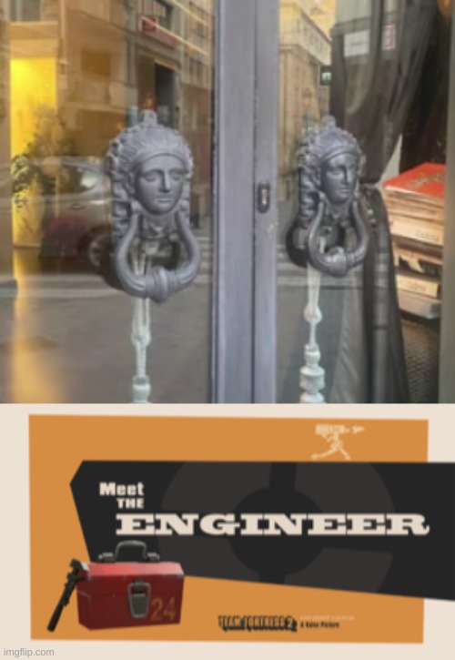 Door knockers on glass doors?!?!?! | image tagged in meet the engineer | made w/ Imgflip meme maker