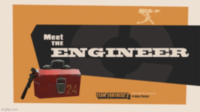 meet the engineer | image tagged in meet the engineer | made w/ Imgflip meme maker