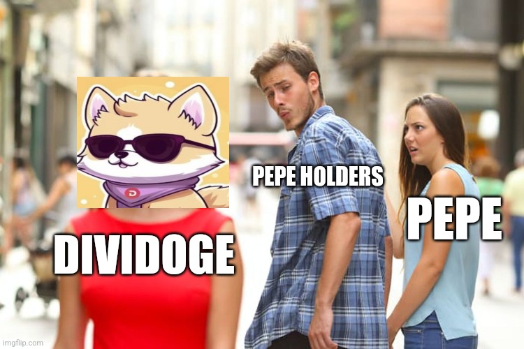 Distracted Boyfriend Meme | PEPE HOLDERS; PEPE; DIVIDOGE | image tagged in memes,distracted boyfriend | made w/ Imgflip meme maker