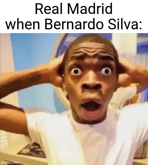 Guess they're gonna have to wait another year for the 15th | Real Madrid when Bernardo Silva: | image tagged in champions league | made w/ Imgflip meme maker