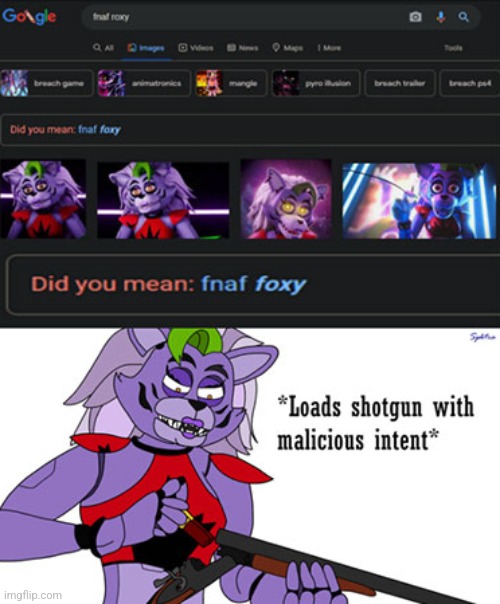 Found This On Google Cos I Can't This Of Anything | image tagged in did you mean,fnaf foxy | made w/ Imgflip meme maker