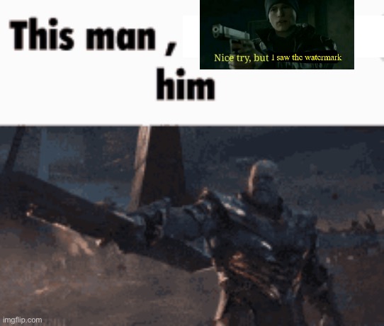 This man, _____ him | image tagged in this man _____ him | made w/ Imgflip meme maker