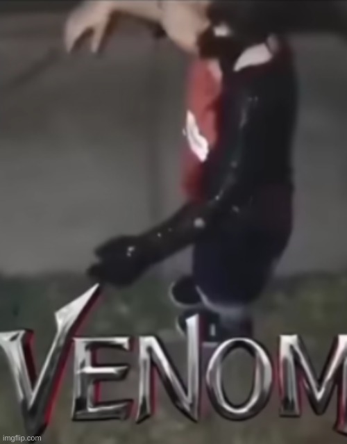Venoms | image tagged in shitpost,msmg,oh wow are you actually reading these tags | made w/ Imgflip meme maker