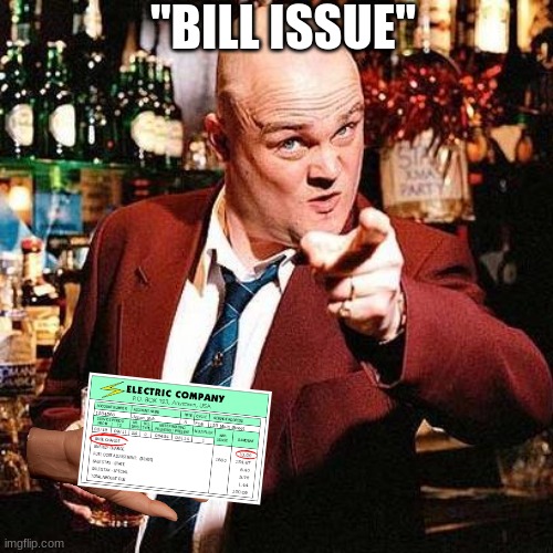 Pub Landlord | "BILL ISSUE" | image tagged in pub landlord | made w/ Imgflip meme maker