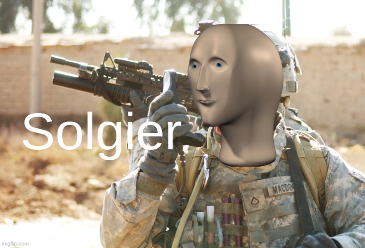 meh | Solgier | image tagged in solgier | made w/ Imgflip meme maker