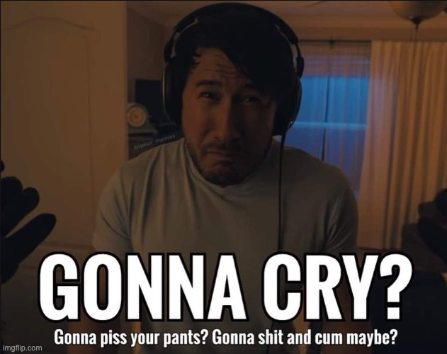 Gonna cry? | image tagged in gonna cry | made w/ Imgflip meme maker