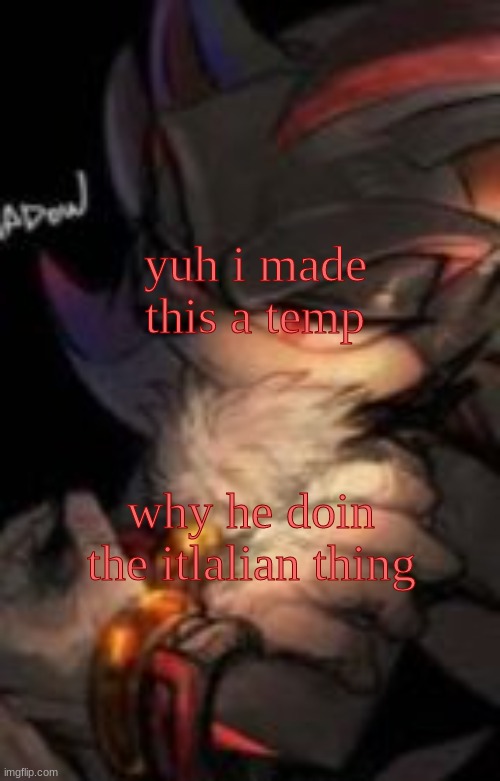 aw nawww why he doin the italian | yuh i made this a temp; why he doin the itlalian thing | image tagged in aw nawww why he doin the italian | made w/ Imgflip meme maker