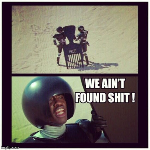 we aint found | image tagged in we aint found | made w/ Imgflip meme maker