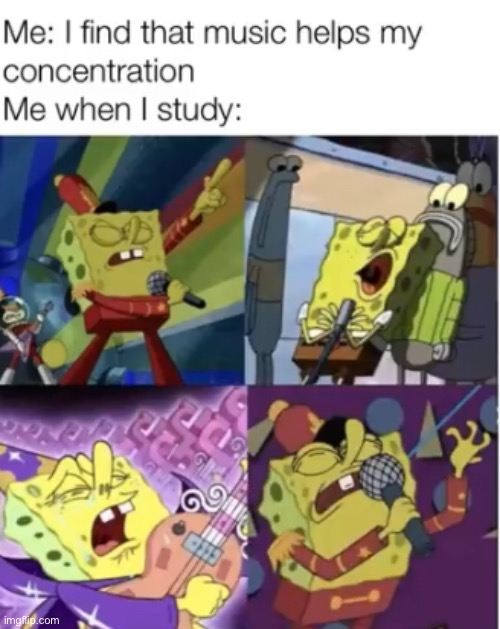 Meme #1,303 | image tagged in memes,repost,relatable,music,school,so true | made w/ Imgflip meme maker