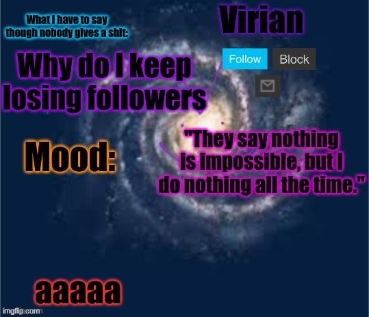 6 followers, 2 days | Why do I keep losing followers; aaaaa | image tagged in virian announcement temp | made w/ Imgflip meme maker