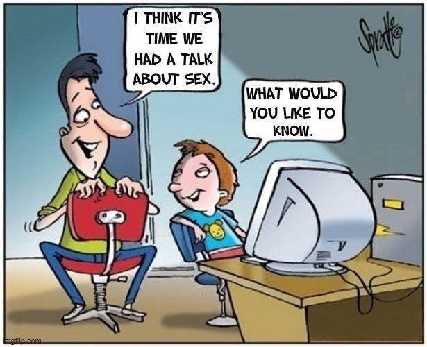 Today's Kids Can Be Very Helpful... | image tagged in vince vance,parents,the right time,the talk,memes,comics/cartoons | made w/ Imgflip meme maker