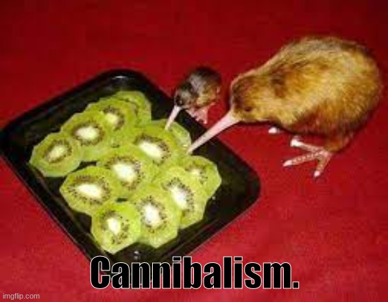 Real. | Cannibalism. | image tagged in real though | made w/ Imgflip meme maker