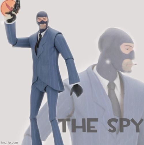 Meet The Spy | image tagged in meet the spy | made w/ Imgflip meme maker