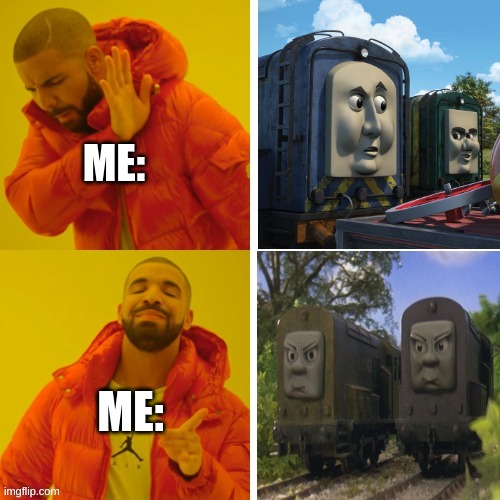just my opinion | ME:; ME: | image tagged in meme,funny meme,thomas the tank engine,memes,funny | made w/ Imgflip meme maker