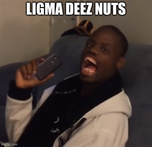 GOT EM | LIGMA DEEZ NUTS | image tagged in got em | made w/ Imgflip meme maker