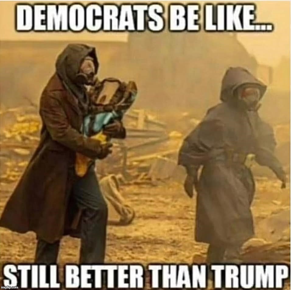 How bad does it have to get before dems admit things were better with Trump as POTUS? | image tagged in liberal logic,liberal media,liberal hypocrisy,hollywood liberals,stupid liberals | made w/ Imgflip meme maker