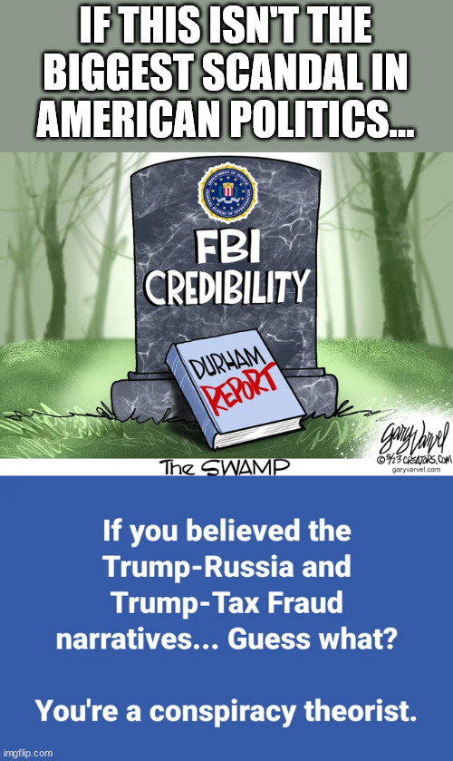 Congratulations FBI... you now own the biggest political scandal in American history... | IF THIS ISN'T THE BIGGEST SCANDAL IN AMERICAN POLITICS... | image tagged in crooked,fbi,scandal | made w/ Imgflip meme maker