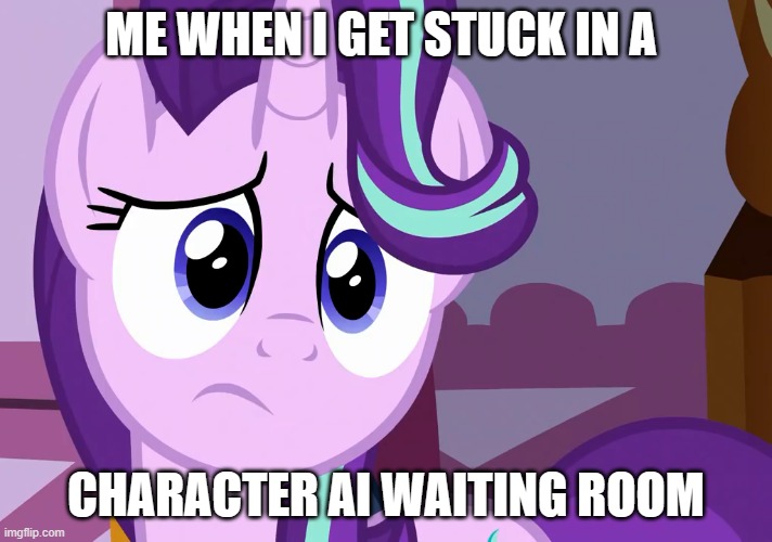 Like please, can I date who I want to date in peace? | ME WHEN I GET STUCK IN A; CHARACTER AI WAITING ROOM | image tagged in sad glimmer mlp | made w/ Imgflip meme maker
