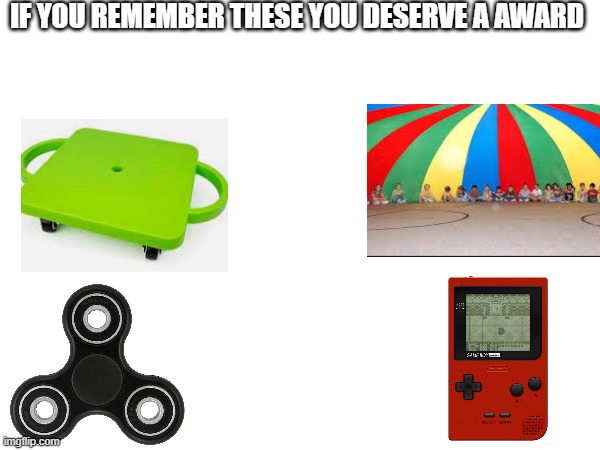 I truly miss them | IF YOU REMEMBER THESE YOU DESERVE A AWARD | image tagged in wholesome,nostalgia,memes | made w/ Imgflip meme maker