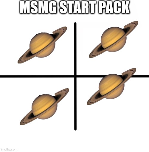 Blank Starter Pack | MSMG START PACK | image tagged in memes,blank starter pack | made w/ Imgflip meme maker