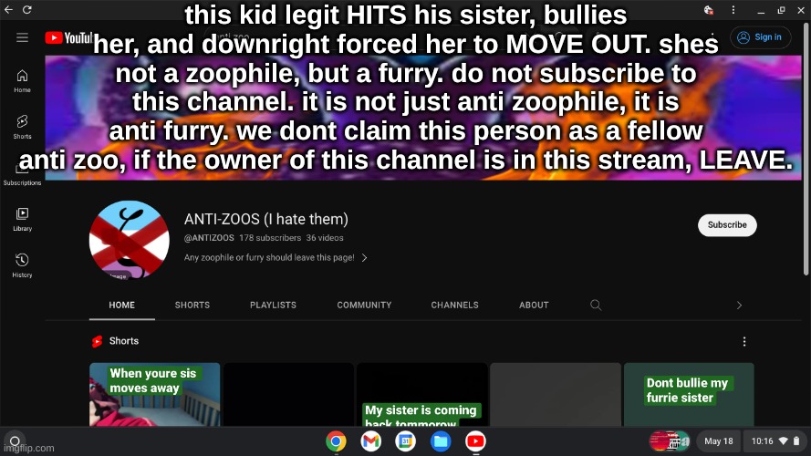 horrible person | this kid legit HITS his sister, bullies her, and downright forced her to MOVE OUT. shes not a zoophile, but a furry. do not subscribe to this channel. it is not just anti zoophile, it is anti furry. we dont claim this person as a fellow anti zoo, if the owner of this channel is in this stream, LEAVE. | image tagged in you have been eternally cursed for reading the tags | made w/ Imgflip meme maker