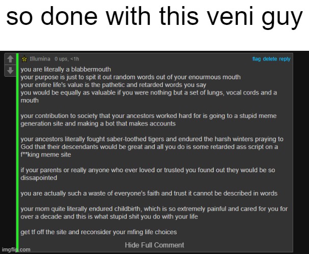 so done with this veni guy | made w/ Imgflip meme maker