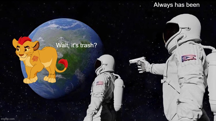 Always Has Been | Always has been; Wait, it's trash? | image tagged in memes,always has been | made w/ Imgflip meme maker