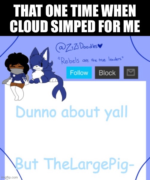 THAT ONE TIME WHEN CLOUD SIMPED FOR ME | made w/ Imgflip meme maker