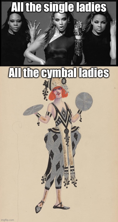 All the ladies | All the single ladies; All the cymbal ladies | image tagged in beyonce single ladies,cymbal,ladies,single | made w/ Imgflip meme maker