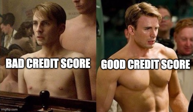 Steve Rogers before and after | GOOD CREDIT SCORE; BAD CREDIT SCORE | image tagged in steve rogers before and after | made w/ Imgflip meme maker