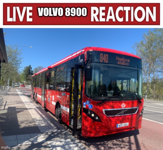 VOLVO 8900 | image tagged in live x reaction | made w/ Imgflip meme maker