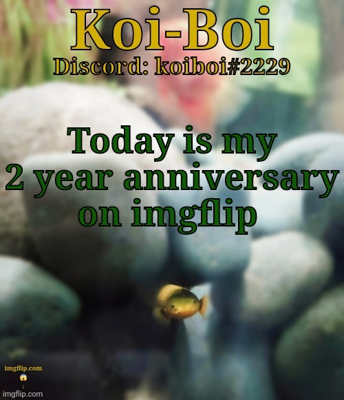 Today is my 2 year anniversary on imgflip | image tagged in rope fish template | made w/ Imgflip meme maker